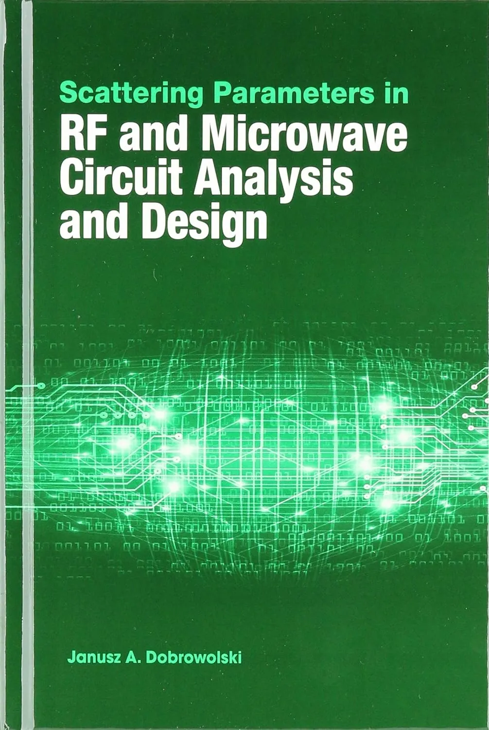 Scattering Parameters in RF and Microwave Circuit Analysis and Design | Hardcover