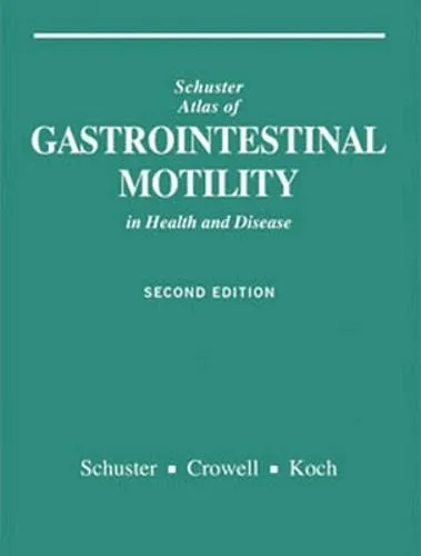 Schuster Atlas of Gastrointestinal Motility In Health and Disease | 2nd Edition | Hardcover