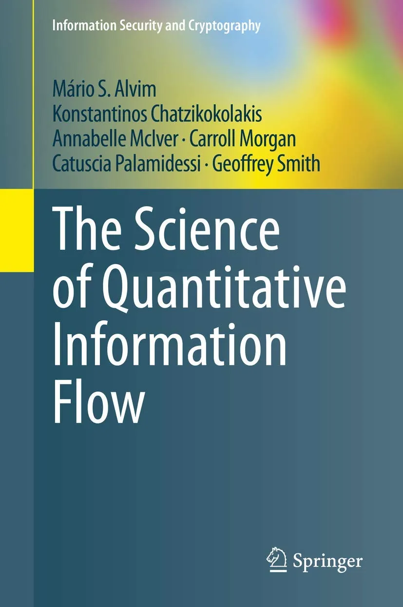The Science Of Quantitative Information Flow | Hardcover