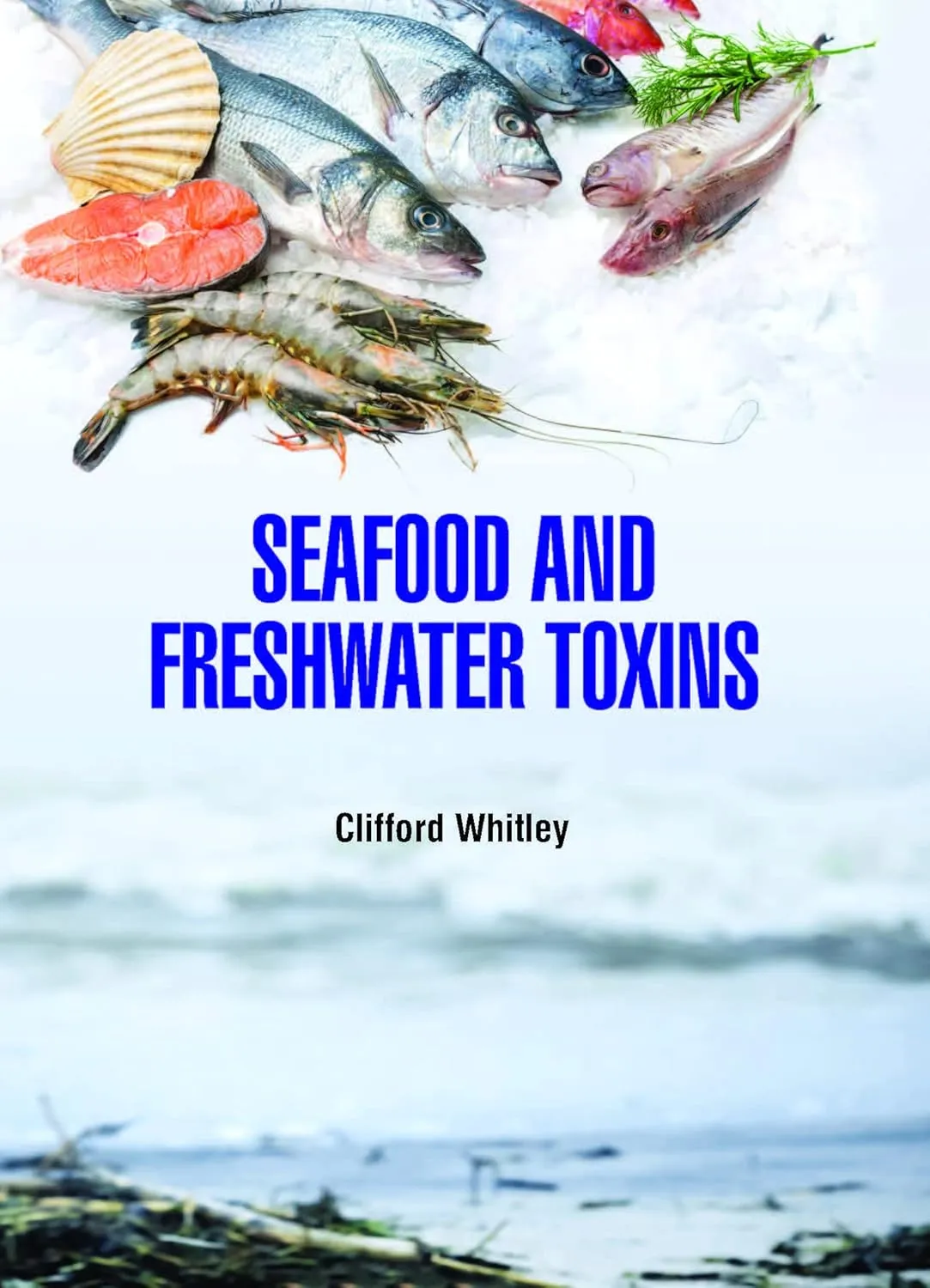 Seafood And Freshwater Toxins | Hardcover