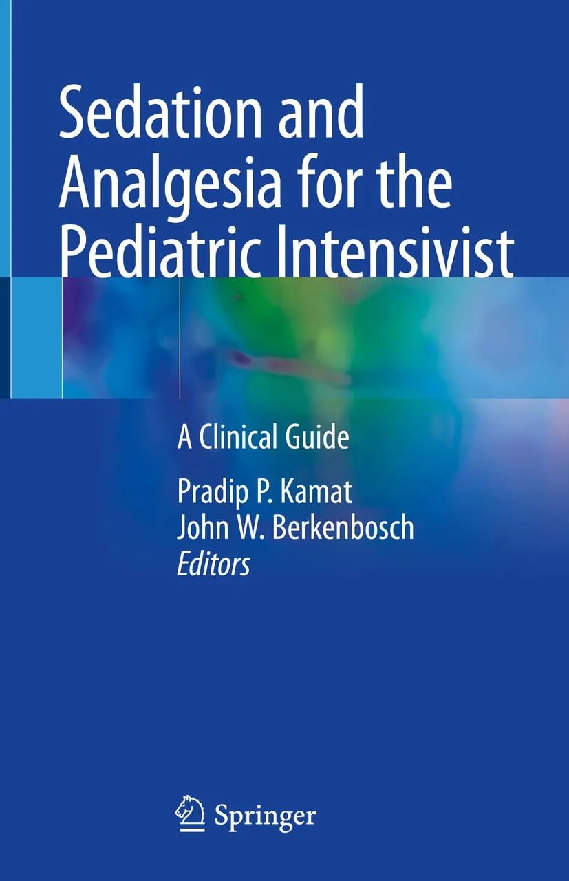 Sedation And Analgesia For The Pediatric Intensivist A Clinical Guide | Hardcover