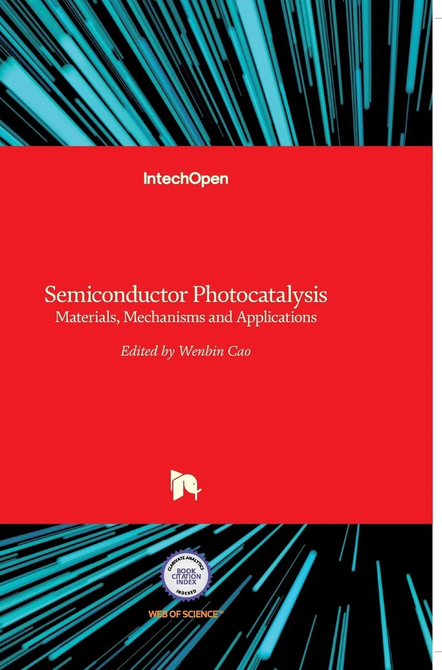 Semiconductor Photocatalysis - Materials | Mechanisms and Applications