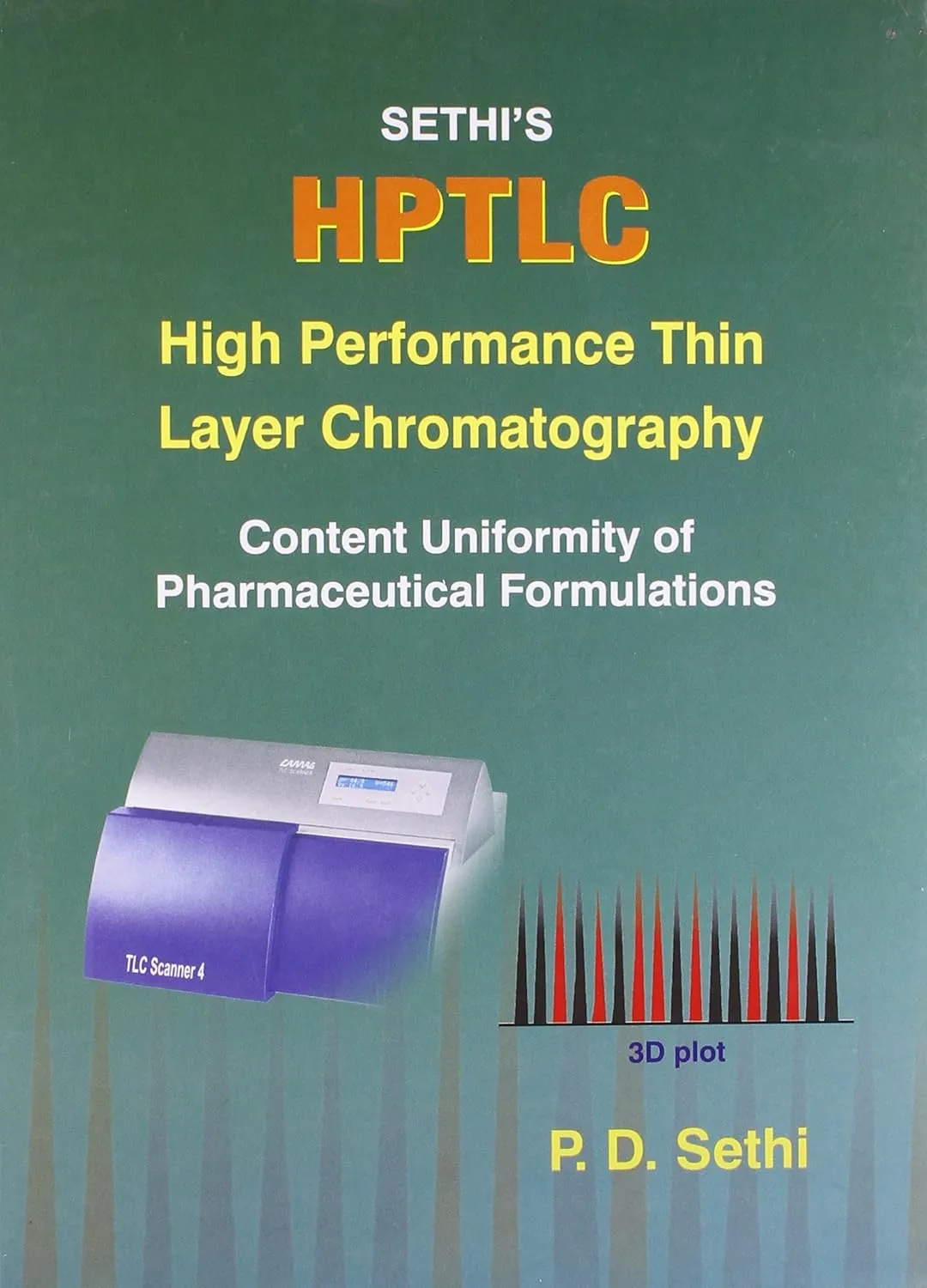 Sethi's HPTLC High Performance Thin Layer Chromatography Content Uniformity of Pharmaceutical Formulations | Hardcover
