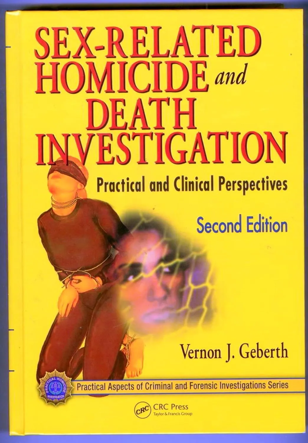 Sex-Related Homicide and Death Investigation Practical and Clinical Perspectives | 2nd Edition | Hardcover
