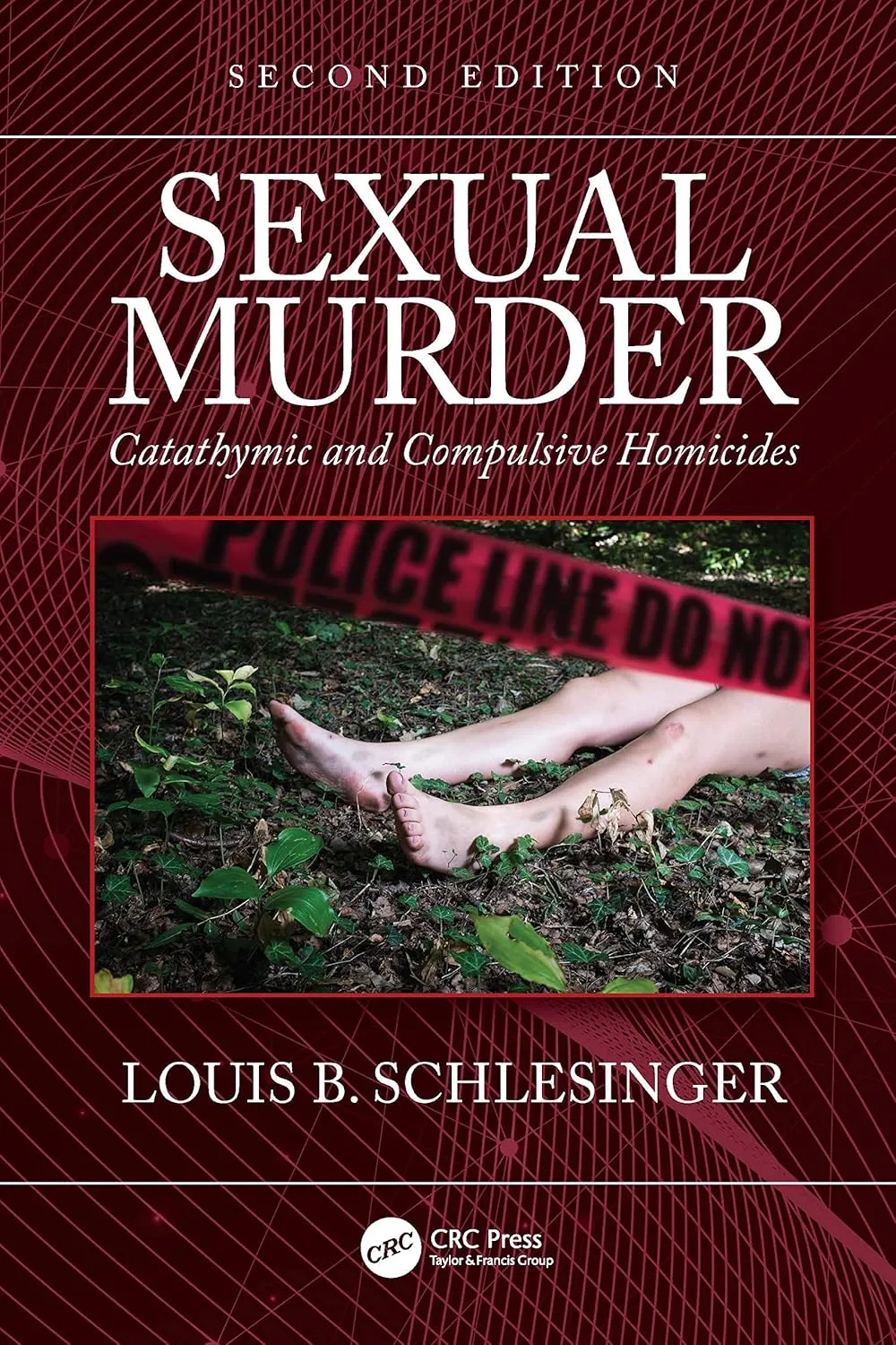 Sexual Murder Catathymic And Compulsive Homicides 2nd Edition | Hardcover