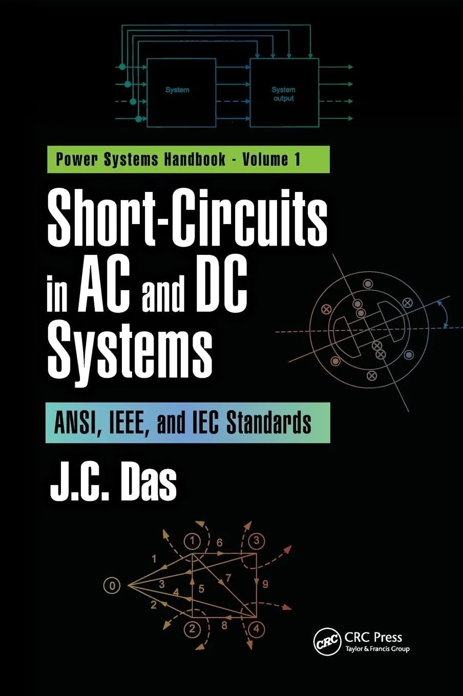Short Circuits In Ac and Dc Systems Vol 1 | HardcoverAlso Available In Set (Set Isbn 9781498745369)