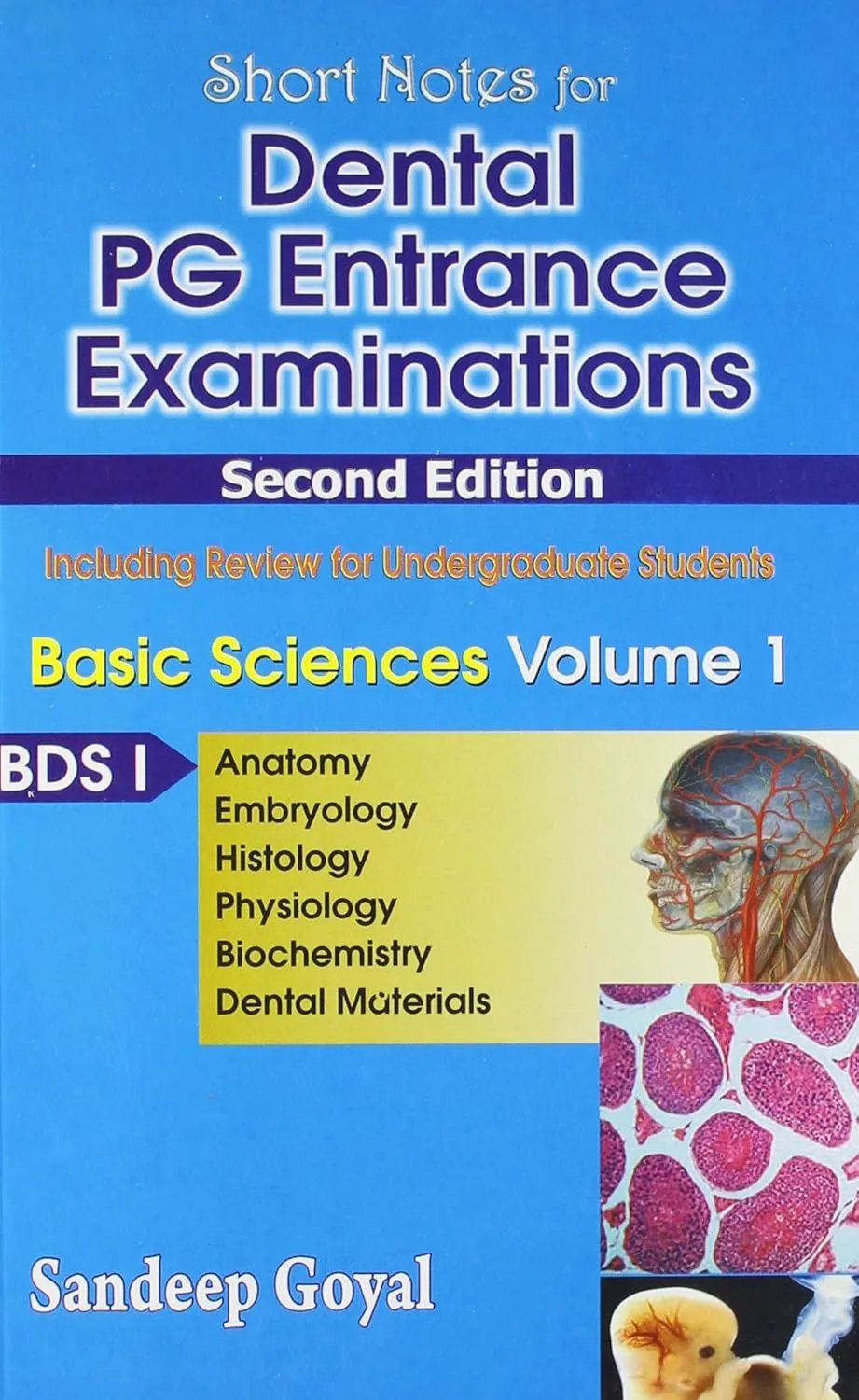 Short Nots for Dental PG Entrance Examinations | 2nd Edition Basic Sciences | Volume 1 BDS-I (Anatomy | Embryology | Histology | Physiology | Biochemistry | Dental Materials) | Paperback