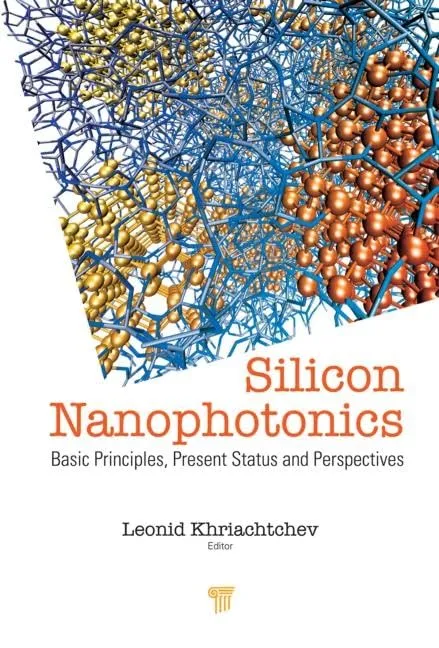 Silicon Nanophotonics Basic Pinciples | Pesent Status and Pespectives | Hardcover