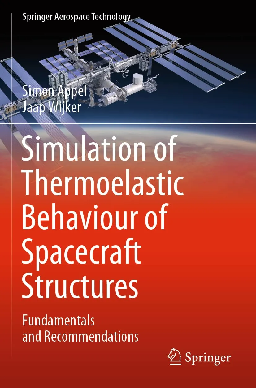 Simulation of Thermoelastic Behaviour of Spacecraft Structures Fundamentals And Recommendations | Paperback