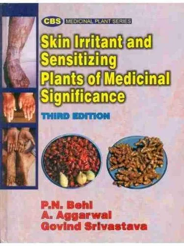 Skin Irritant and Sensitizing Plants of Medicinal Significant | Third Edition