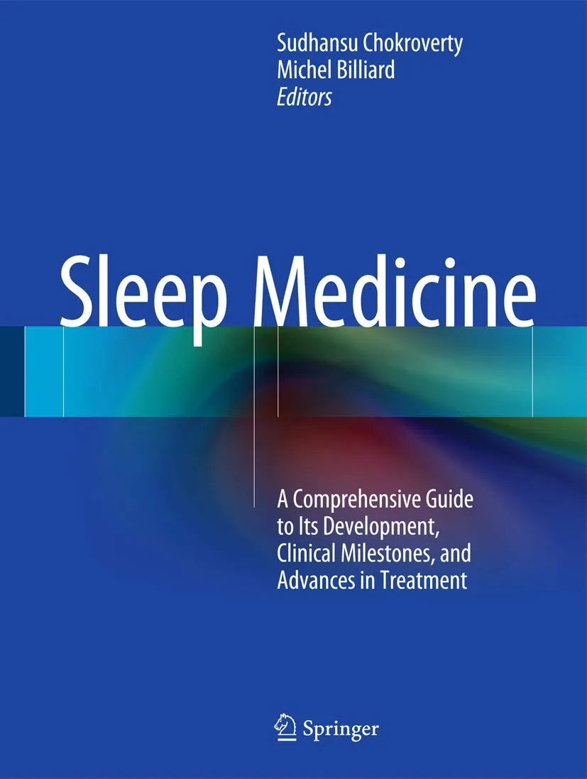 Sleep Medicine A Comprehensive Guide to Its Develoopment | Clinical Milestones | and Advances in Treatment | Hardcover
