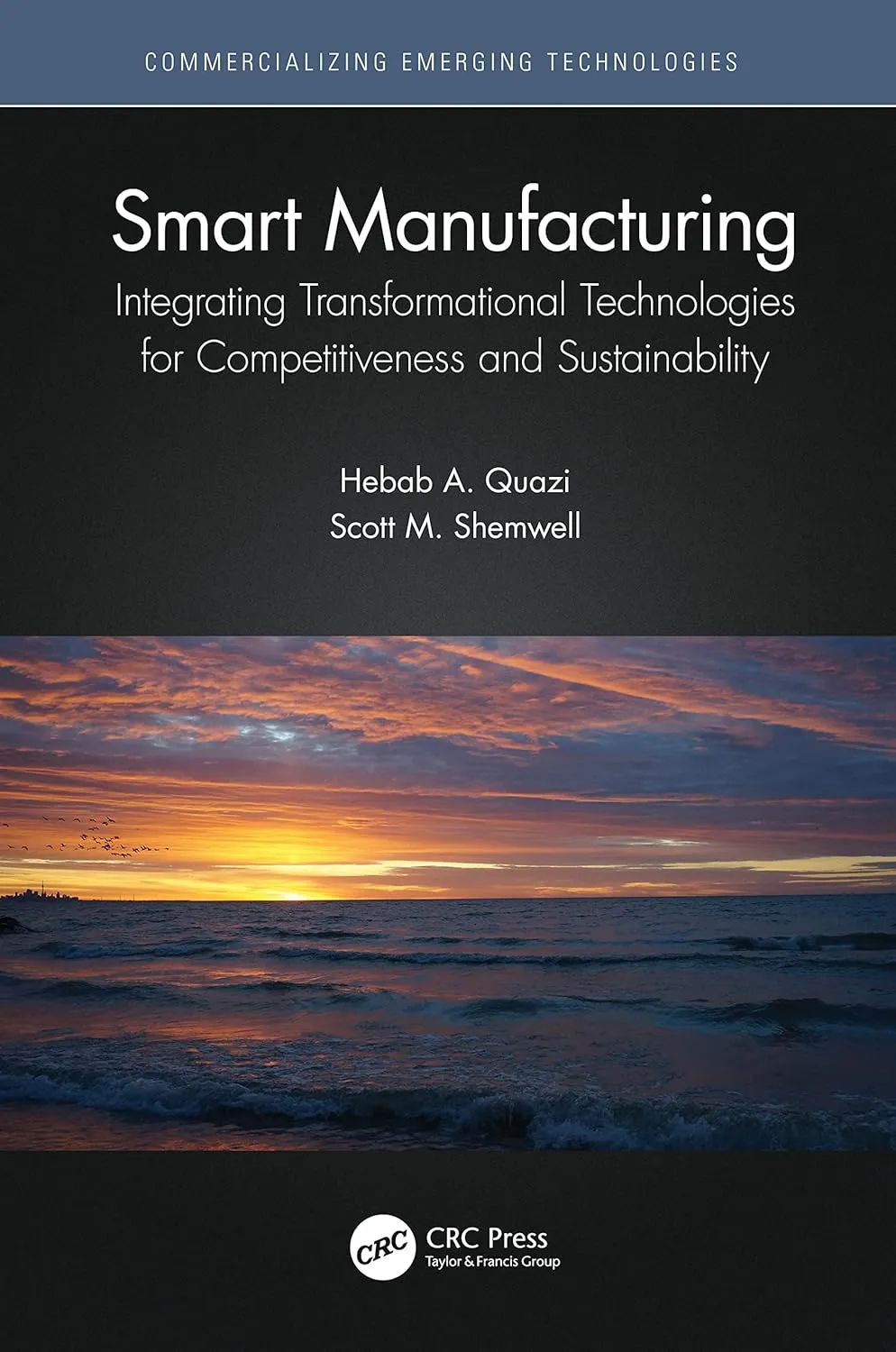 Smart Manufacturing Integrating Transformational Technologies For Competitiveness And Sustainability | Hardcover