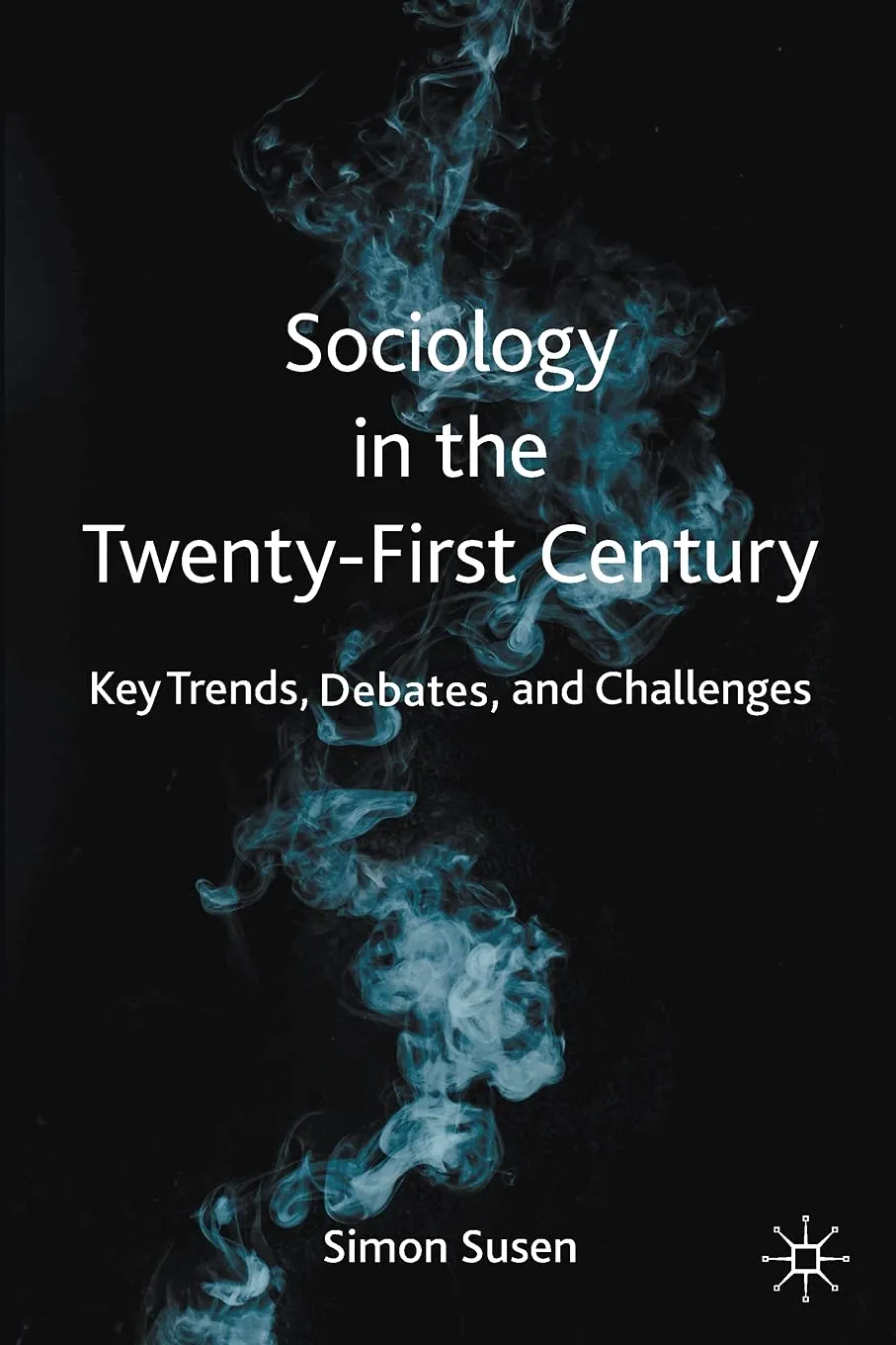 Sociology In The Twenty First Century Key Trends Debates And Challenges | Paperback