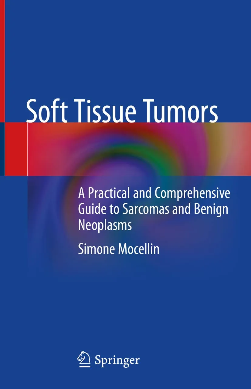Soft Tissue Tumors A Practical and Comprehensive Guide To Sarcomas and Benign Neoplasms | Hardcover