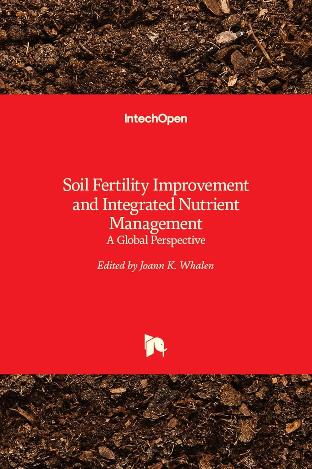 Soil Fertility Improvement and Integrated Nutrient Management A Global Perspective | Hardcover