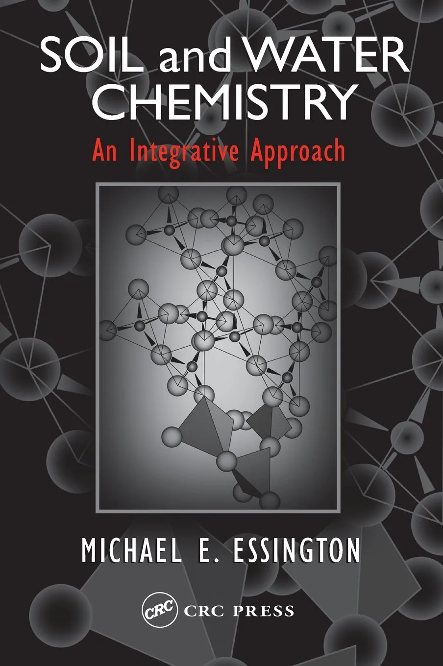 Soil and Water Chemistry An Integrative Approach | Hardcover