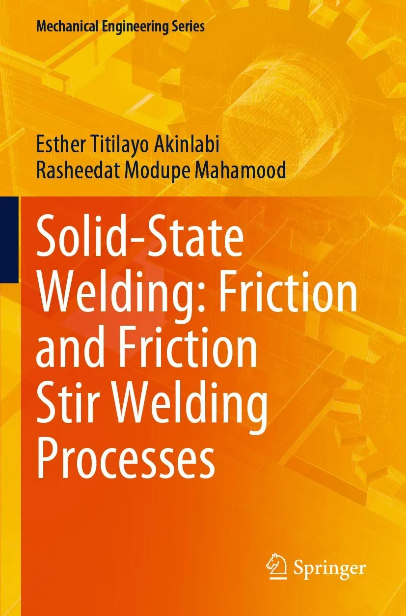 Solid State Welding Friction And Friction Stir Welding Processes | Paperback