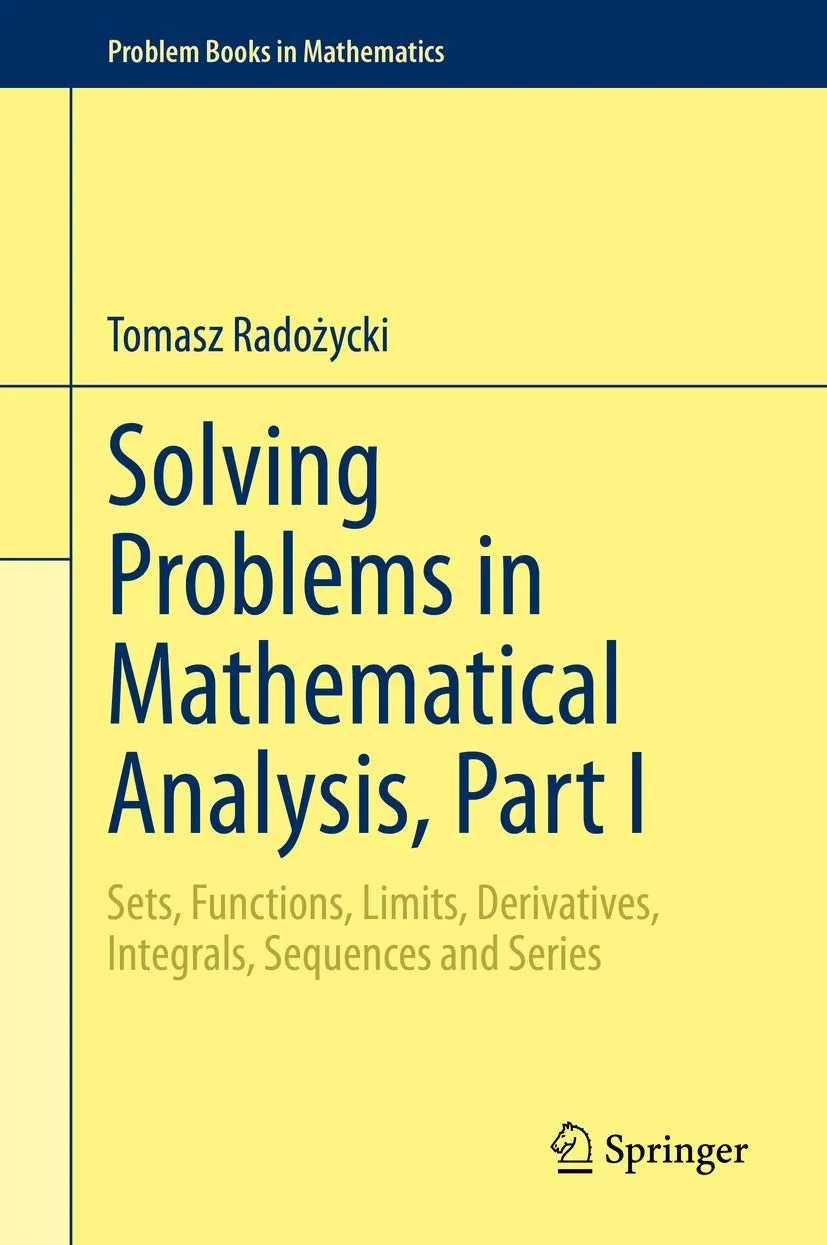 Solving Problems In Mathematical Analysis Part I Sets Functions Limits Derivatives Integrals Sequences And Series | Hardcover
