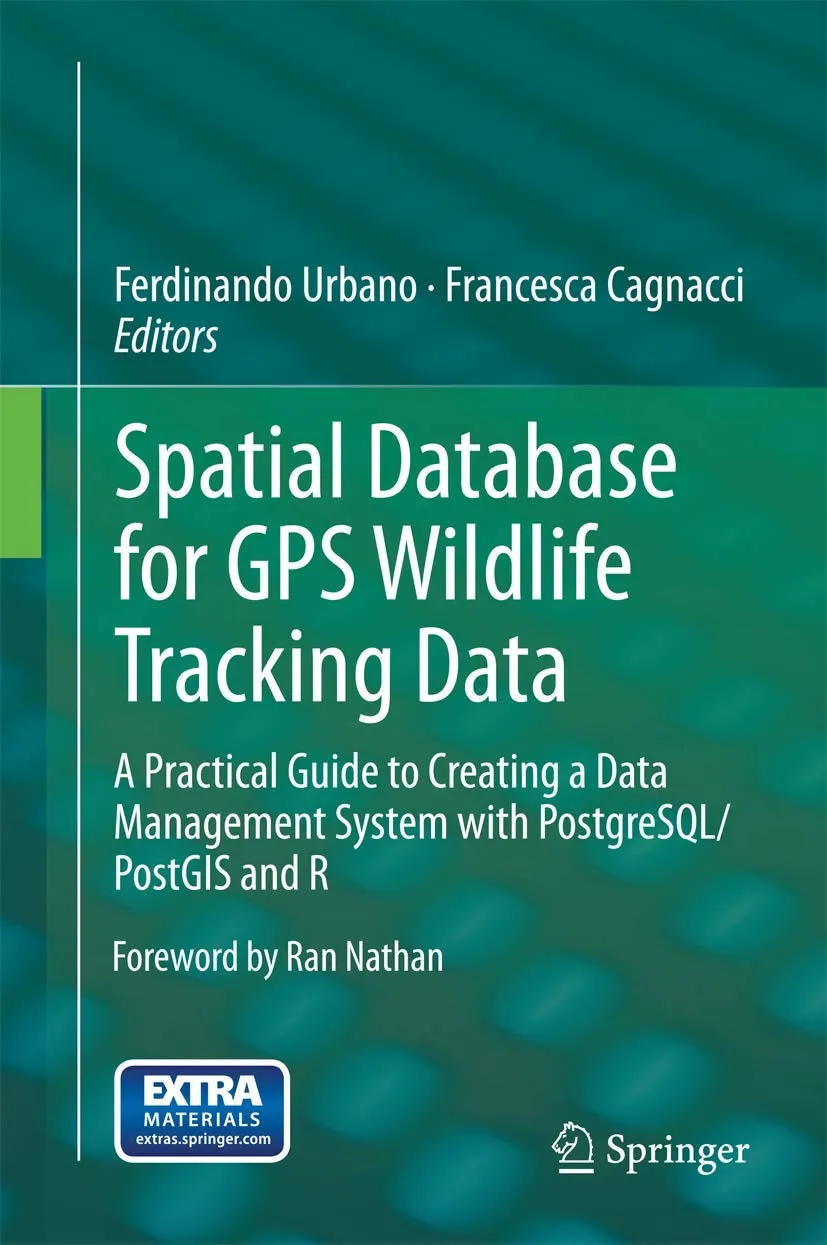 Spatial Database for GPS Wildlife Tracking Data | Hardcover