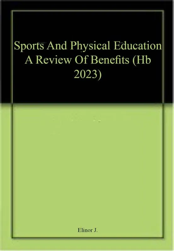 Sports And Physical Education A Review Of Benefits | Hardcover