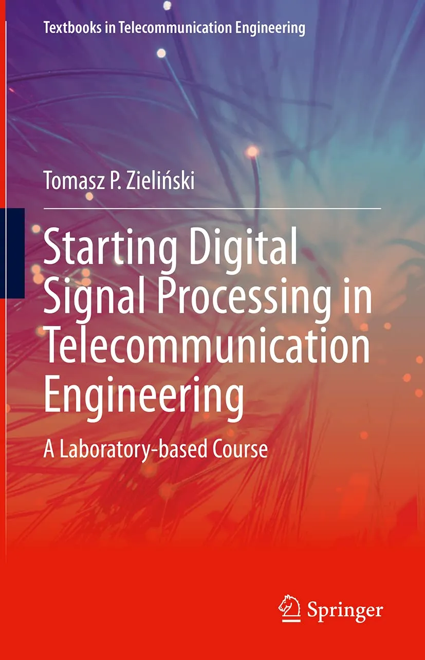 Starting Digital Signal Processing In Telecommunication Engineering A Laboratory Based Course | Hardcover