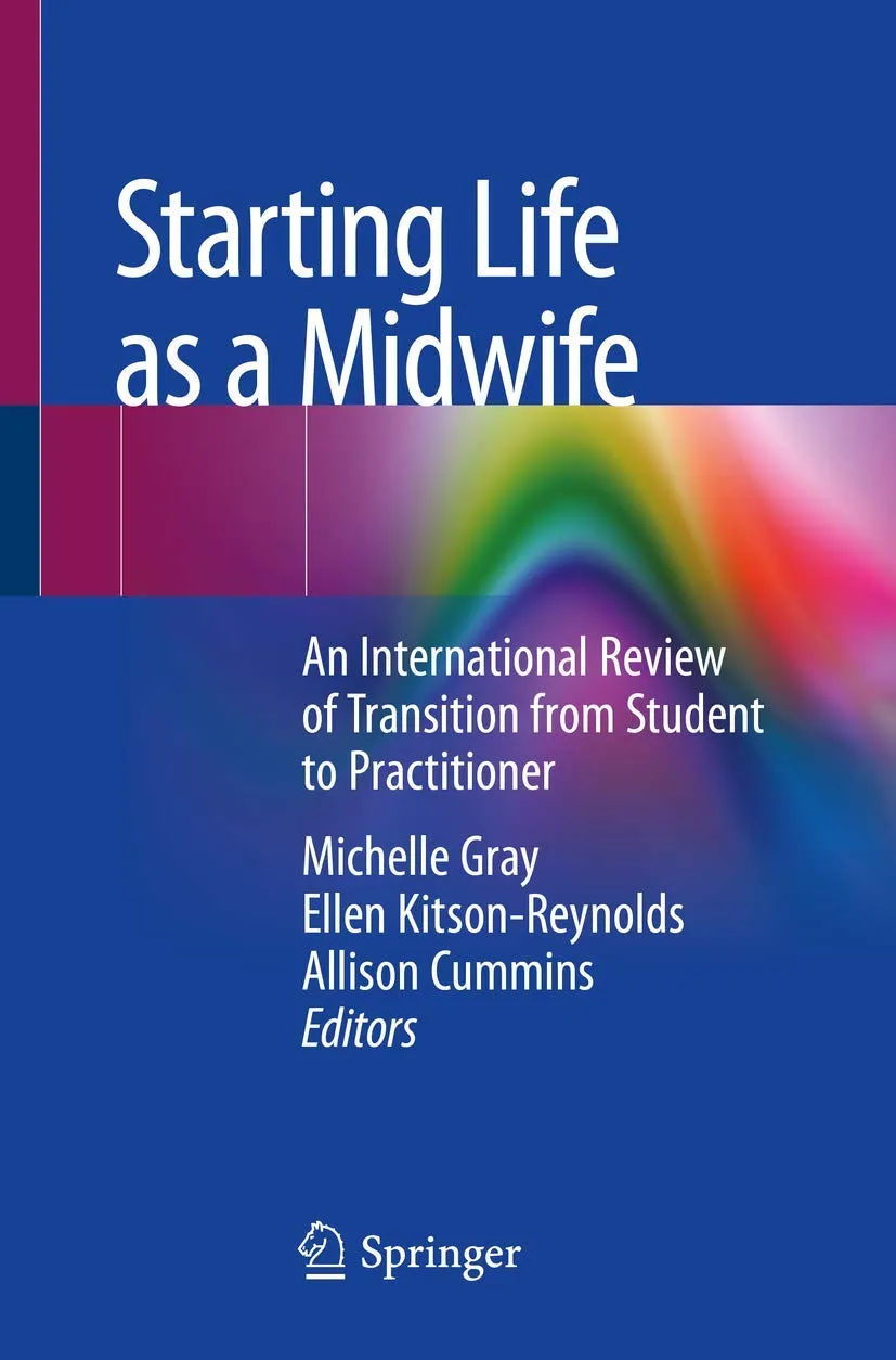 Starting Life As A Midwife An International Review of Transition From Student To Practitioner | Paperback