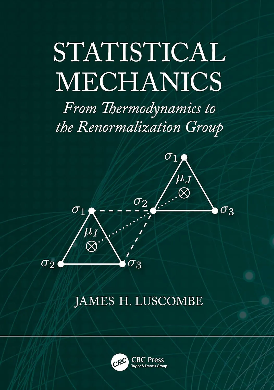 Statistical Mechanics From Thermodynamics To The Renormalization Group | Paperback