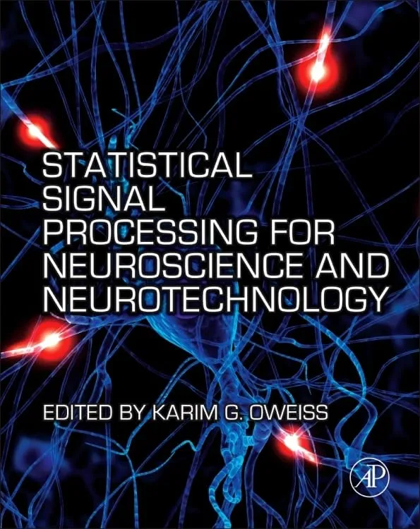 Statistical Signal Processing for Neuroscience and Neurotechnology | Hardcover