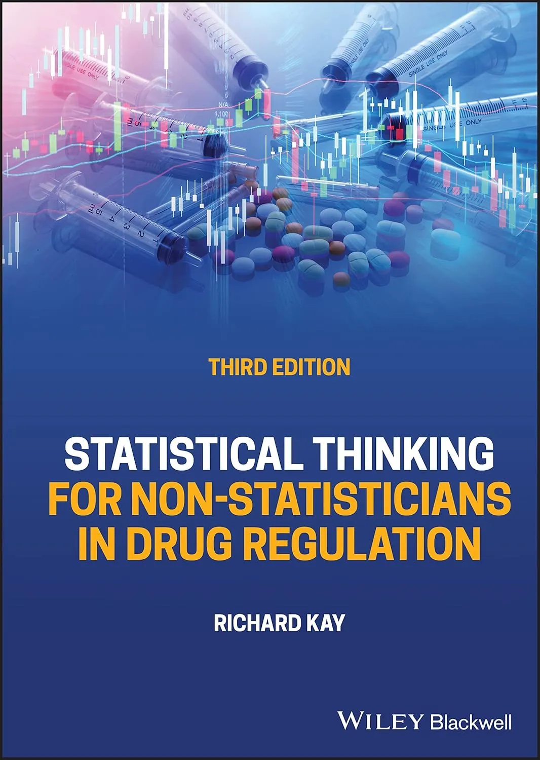 Statistical Thinking For Non Statisticians In Drug Regulation Third Edition | Hardcover