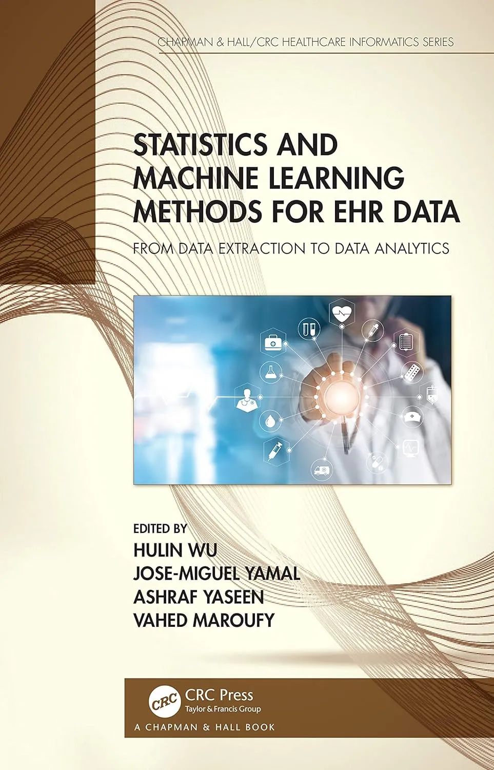 Statistics And Machine Learning Methods For EHR Data From Data Extraction To Data Analytics | Hardcover