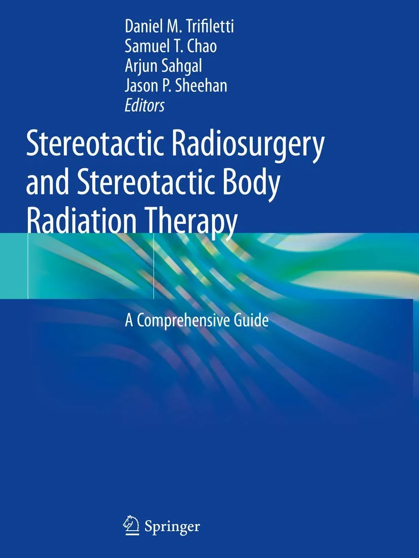 Stereotactic Radiosurgery And Stereotactic Body Radiation Therapy A Comprehensive Guide | Paperback