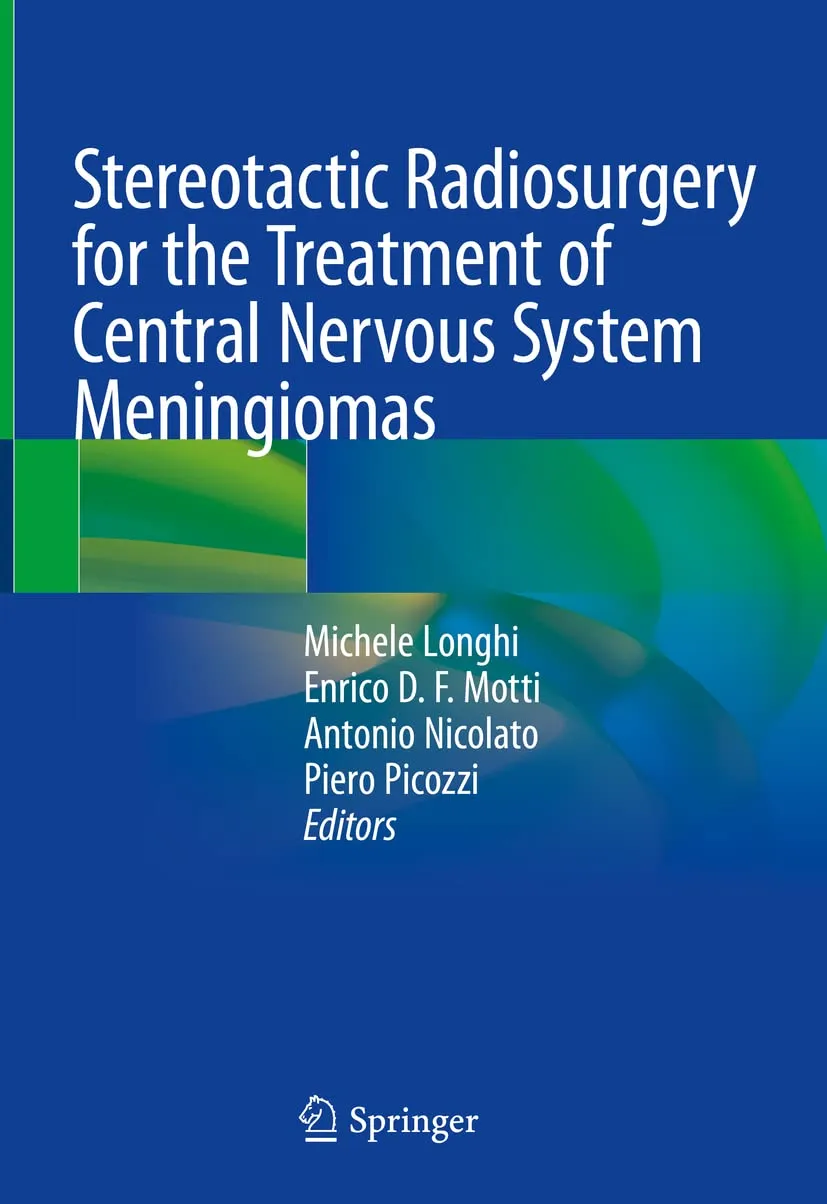 Stereotactic Radiosurgery For The Treatment Of Central Nervous System Meningiomas | Hardcover