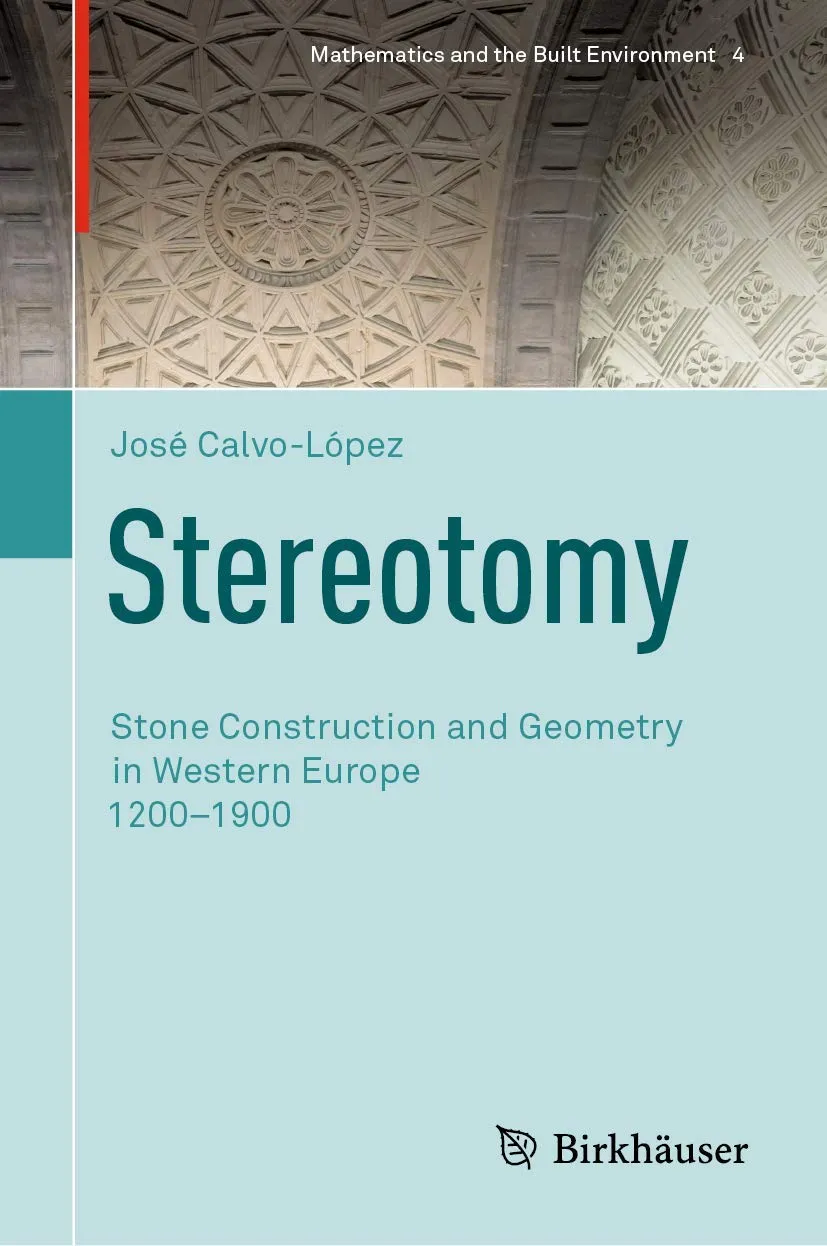 Stereotomy Stone Construction And Geometry In Western Europe 1200 1900 | Hardcover