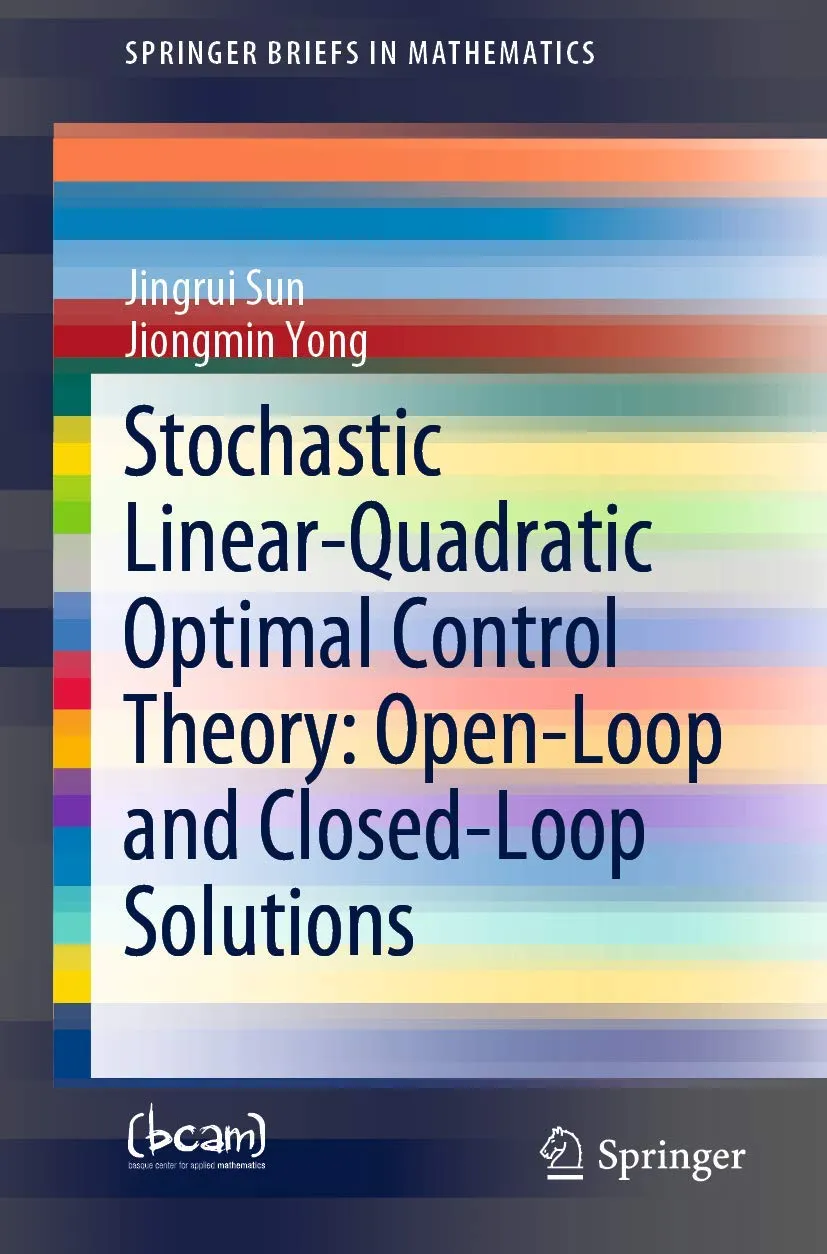 Stochastic Linear Quadratic Optimal Control Theory Open Loop And Closed Loop Solutions | Paperback