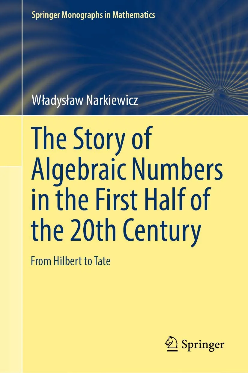 The Story of Algebraic Numbers in the First Half of the 20th Century | Hardcover