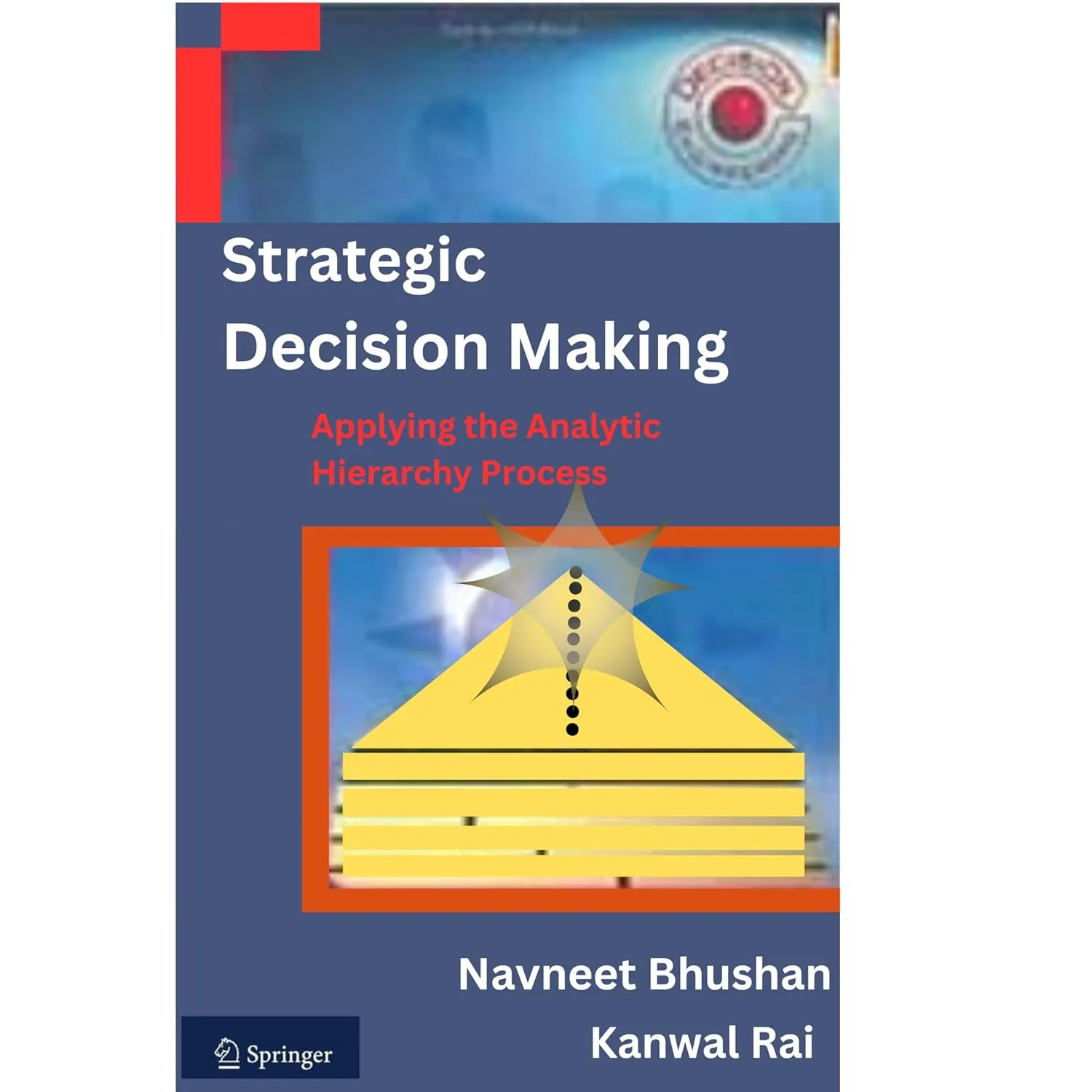 Strategic Decision Making Applying the Analytic Hierarchy Process | Paperback