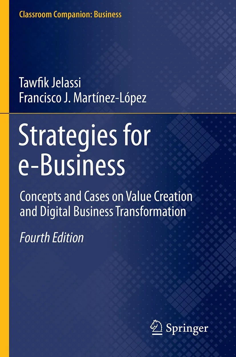 Strategies For E Business Concepts And Cases On Value Creation And Digital Business Transformation 4th Edition | Paperback