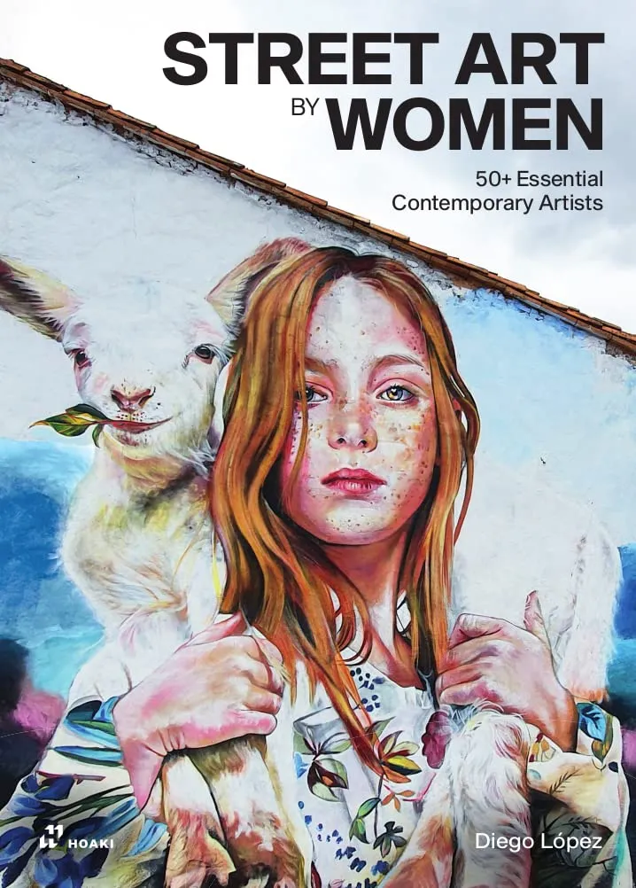 Street Art By Women 50+ Essential Contemporary Artists | Hardcover