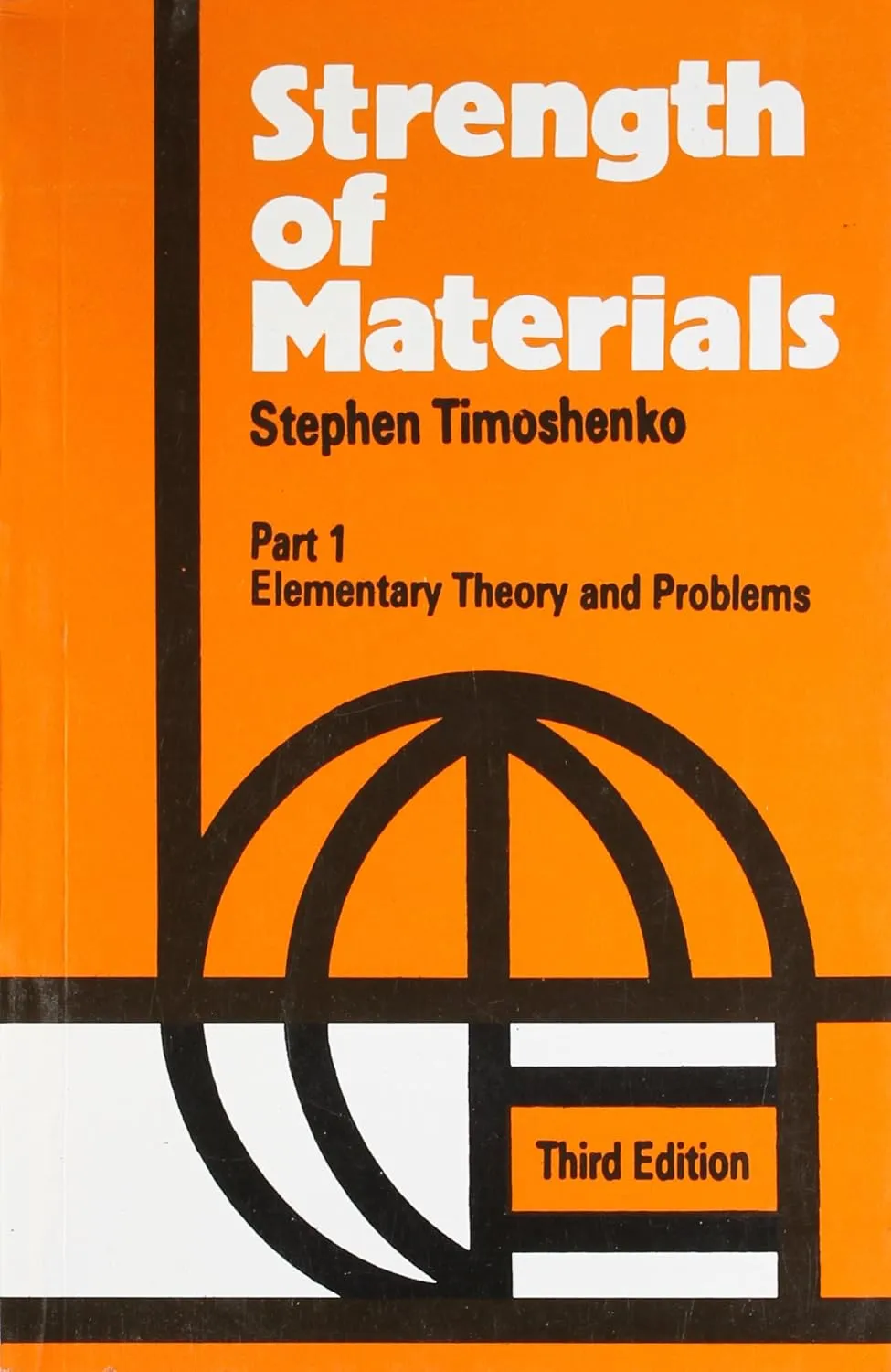 Strength of Materials | Third Edition Volume I  Elementary Theory and Problems