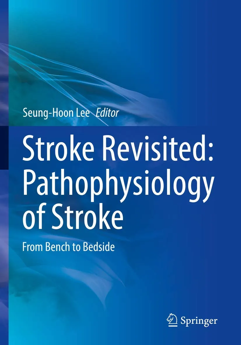 Stroke Revisited Pathophysiology Of Stroke From Bench To Bedside | Hardcover
