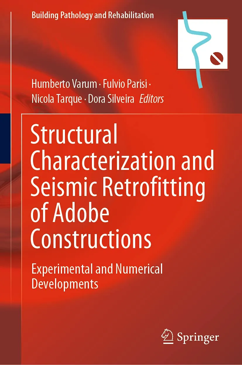 Structural Characterization And Seismic Retrofitting Of Adobe Constructions Experimental And Numerical Developments | Hardcover