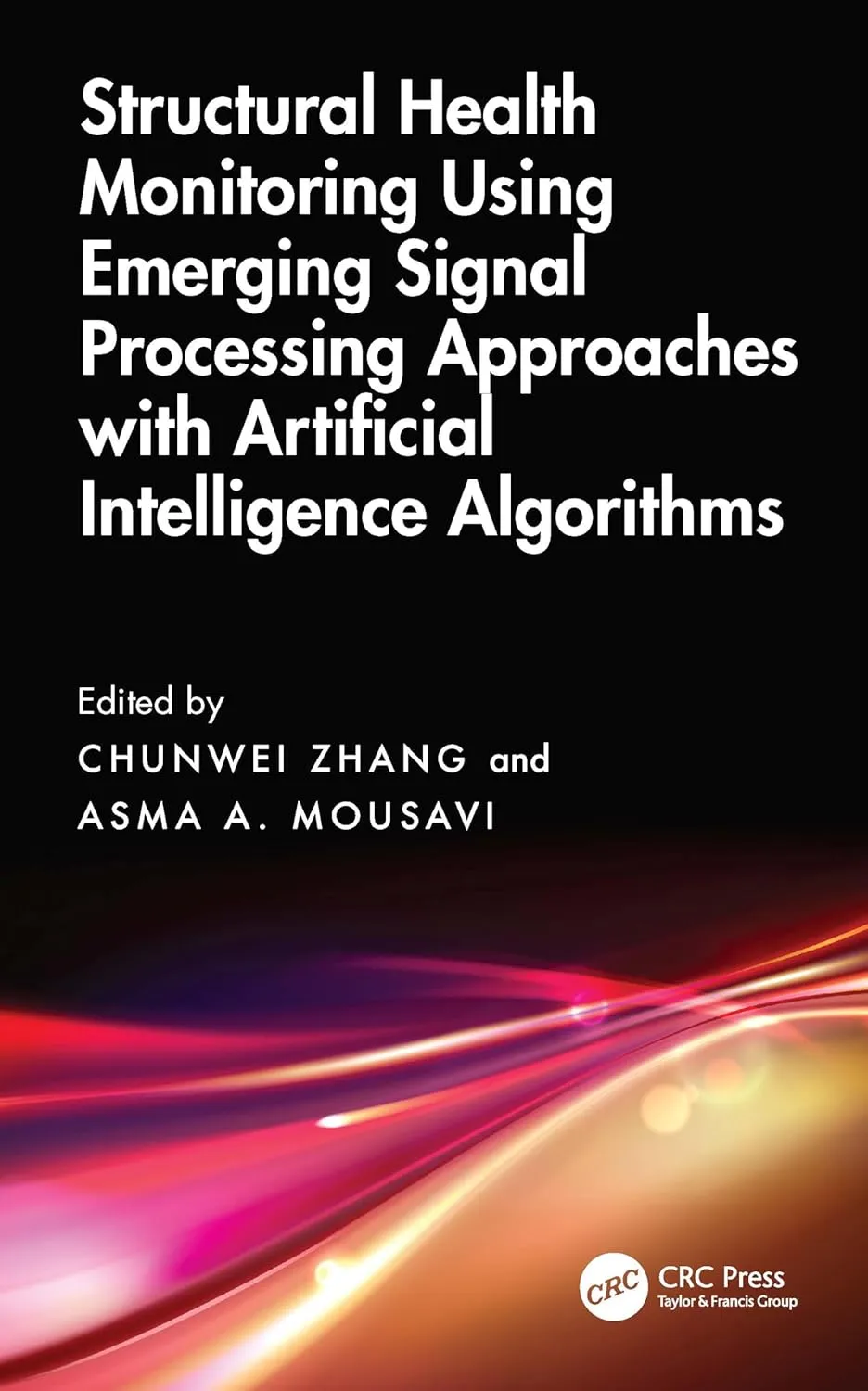 Structural Health Monitoring Using Emerging Signal Processing Approaches With Artificial Intelligence Algorithms | Hardcover