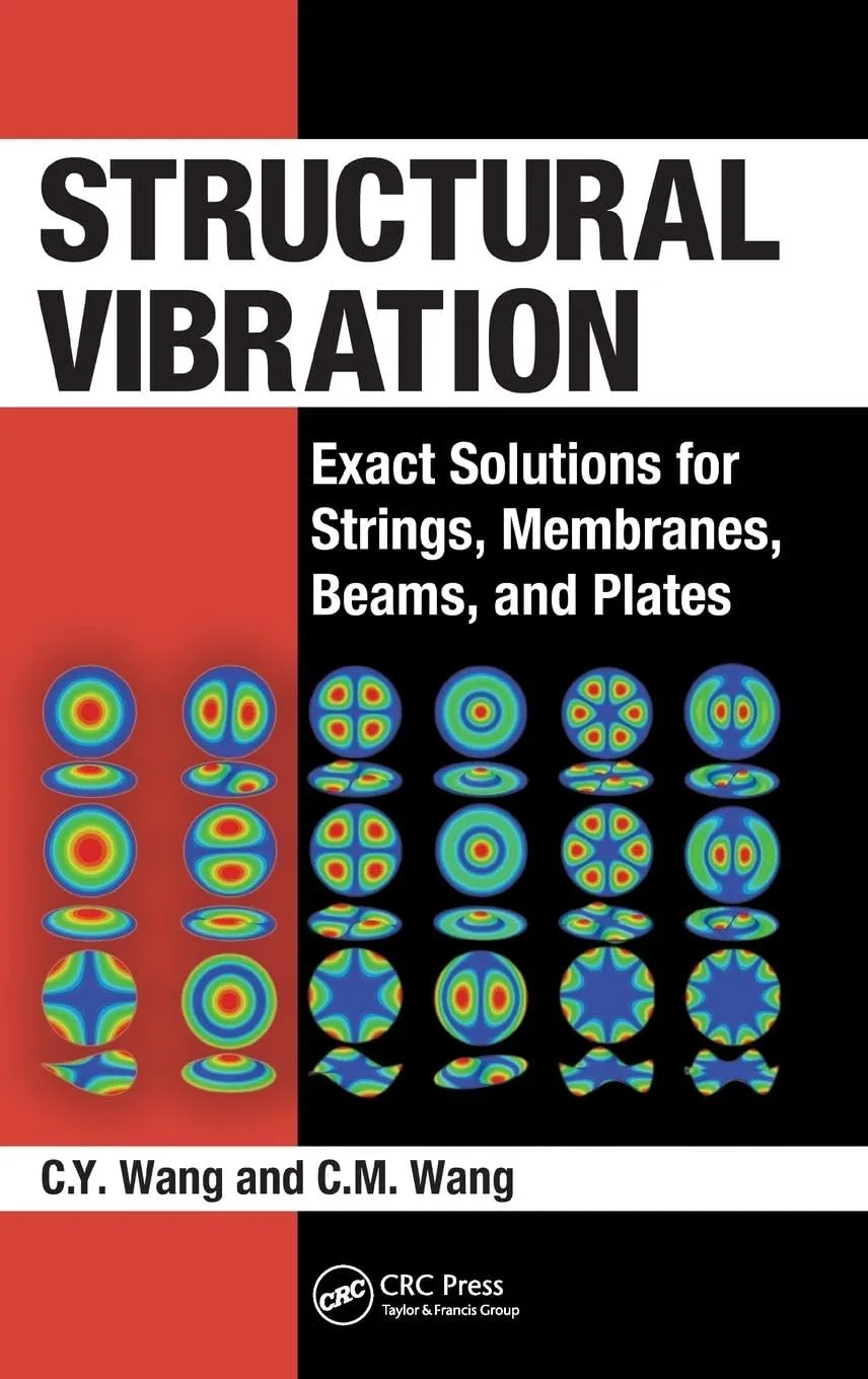 Structural Vibration Exact Solutions for Strings | Membranes | Beams | and Plates | Hardcover