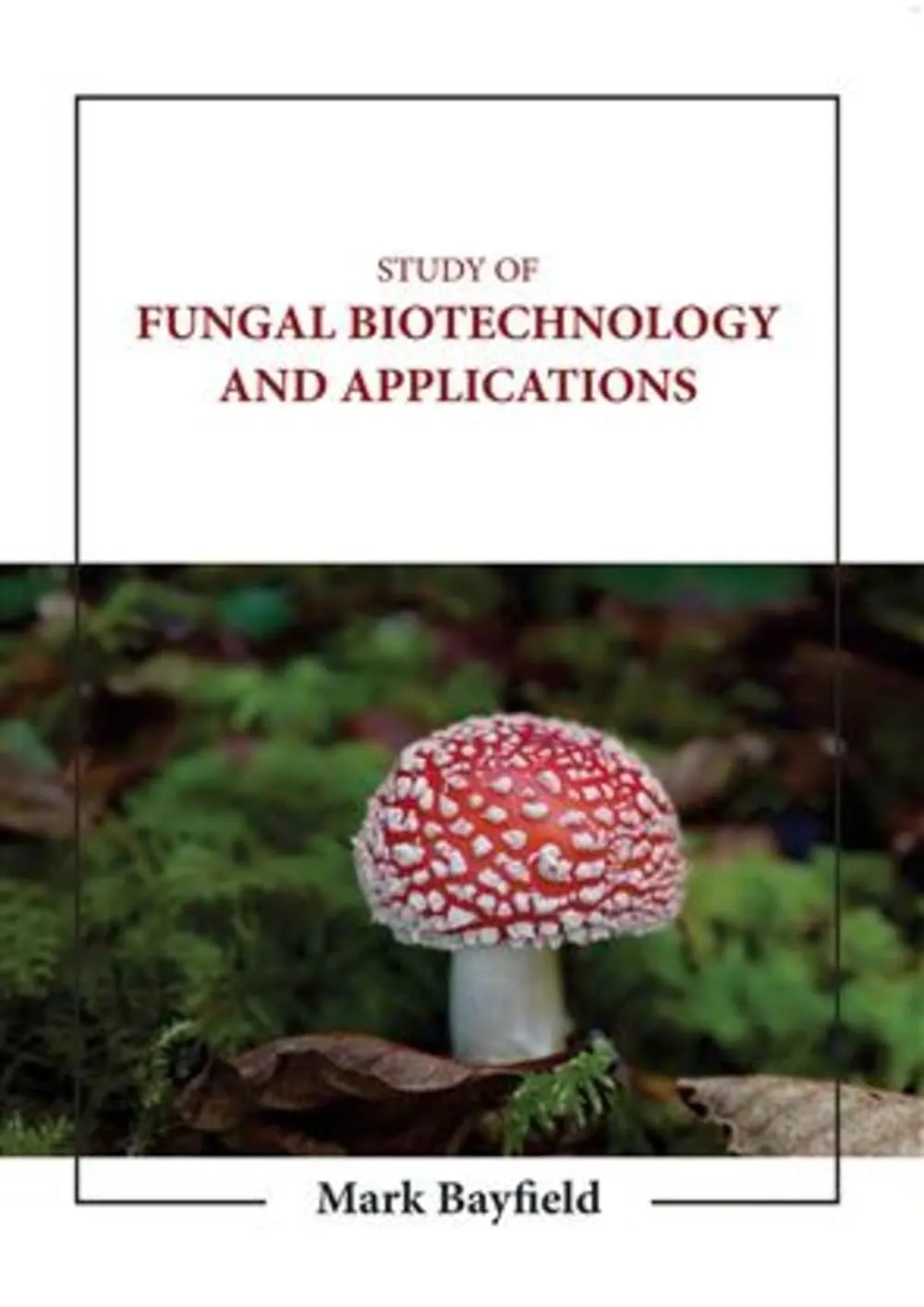Study Of Fungal Biotechnology And Applications | Hardcover