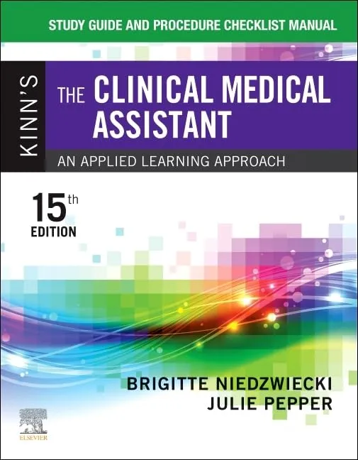 Study Guide And Procedure Checklist Manual For Kinns The Clinical Medical Assistant An Applied Learning Approach 15th Edition | Paperback