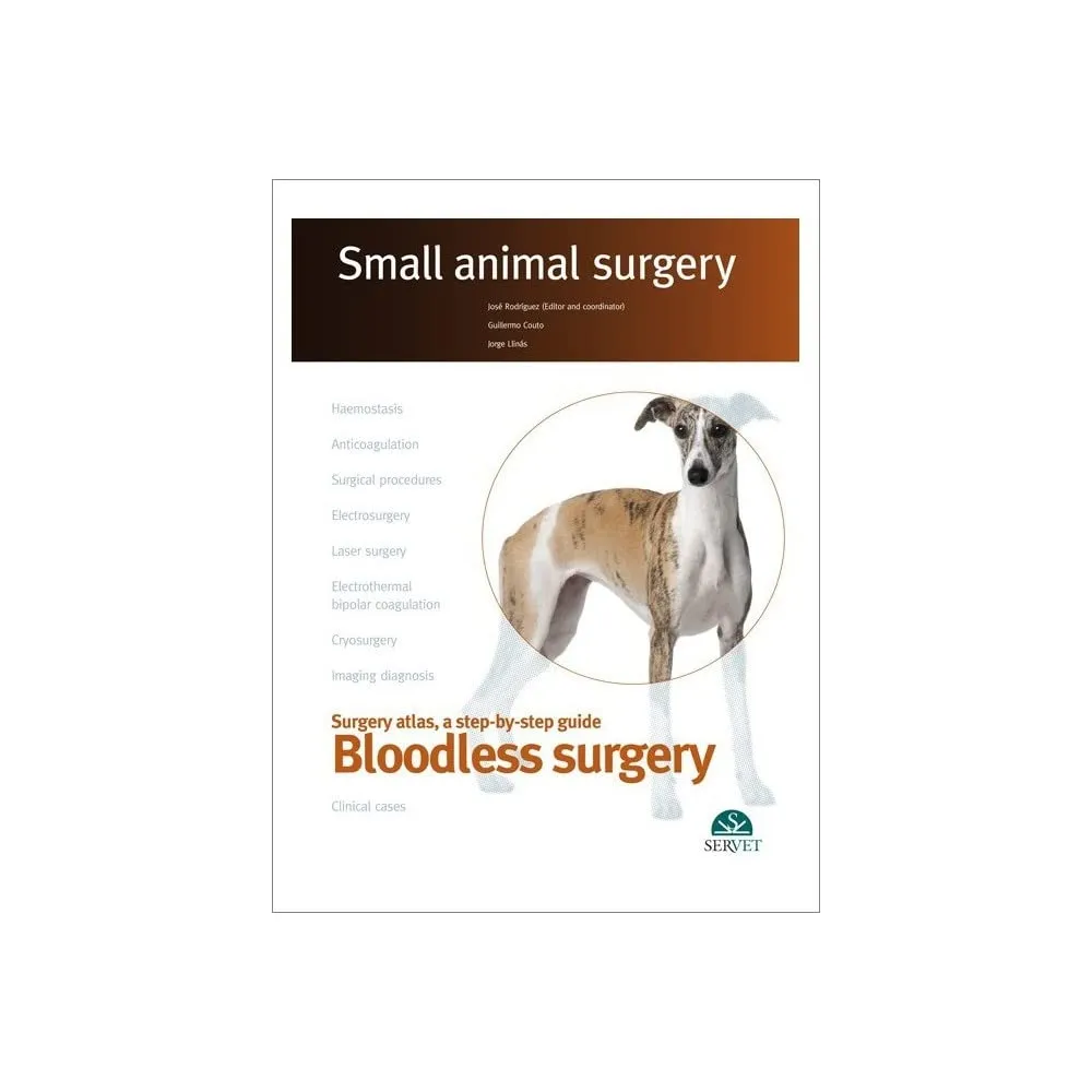 Surgery Atlas | A Step-by-Step Guide Bloodless Surgery Small Animal Surgery | Hardcover