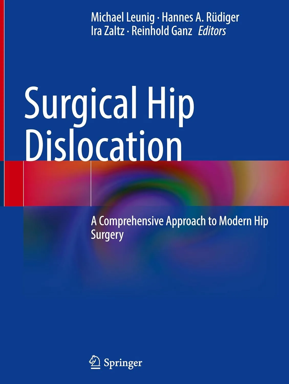 Surgical Hip Dislocation A Comprehensive Approach To Modern Hip Surgery | Hardcover