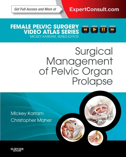 Surgical Management of Pelvic Organ Prolapse Female Pelvic Surgery Video Atlas Series | Hardcover
