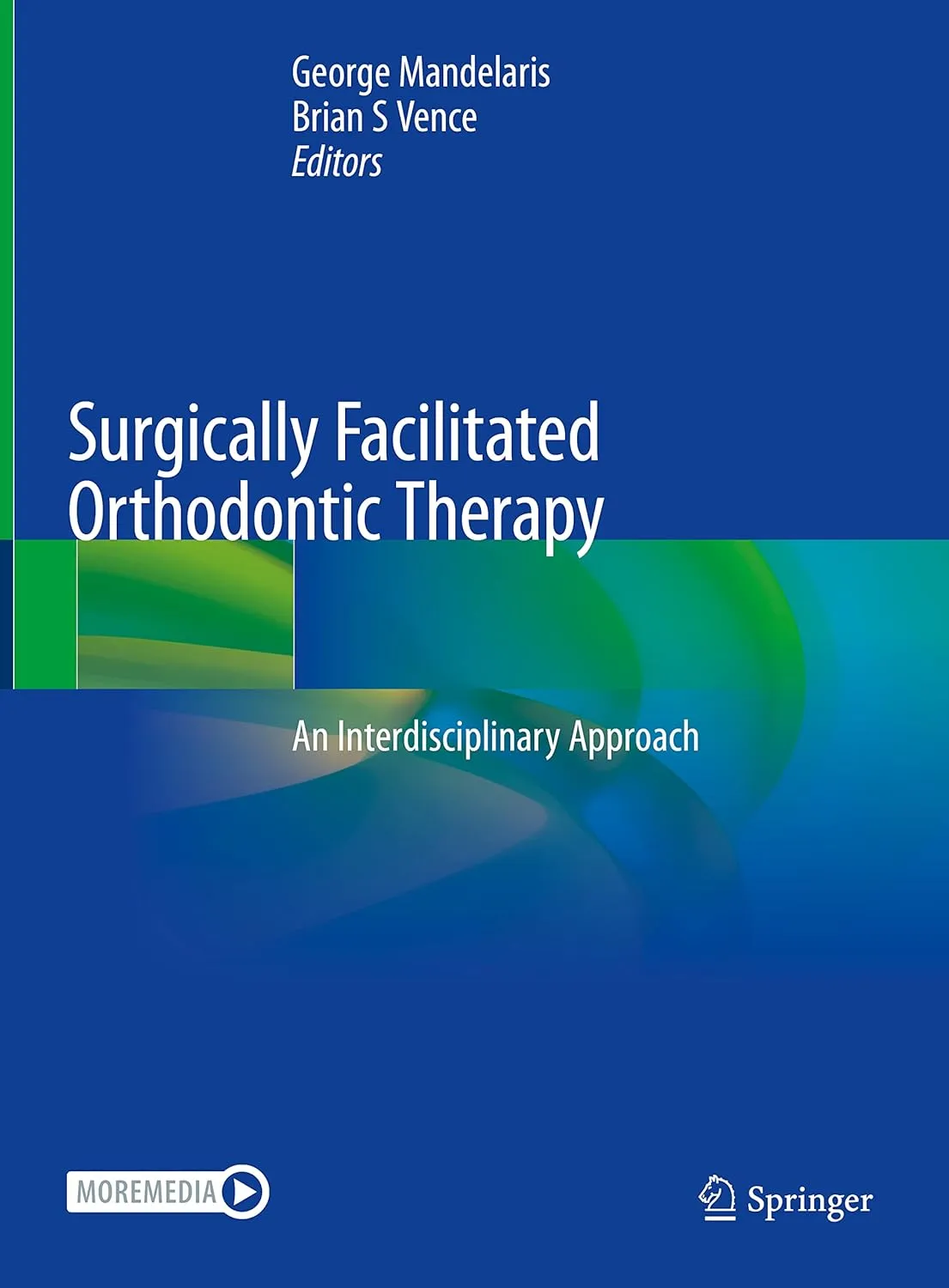 Surgically Facilitated Orthodontic Therapy An Interdisciplinary Approach | Hardcover