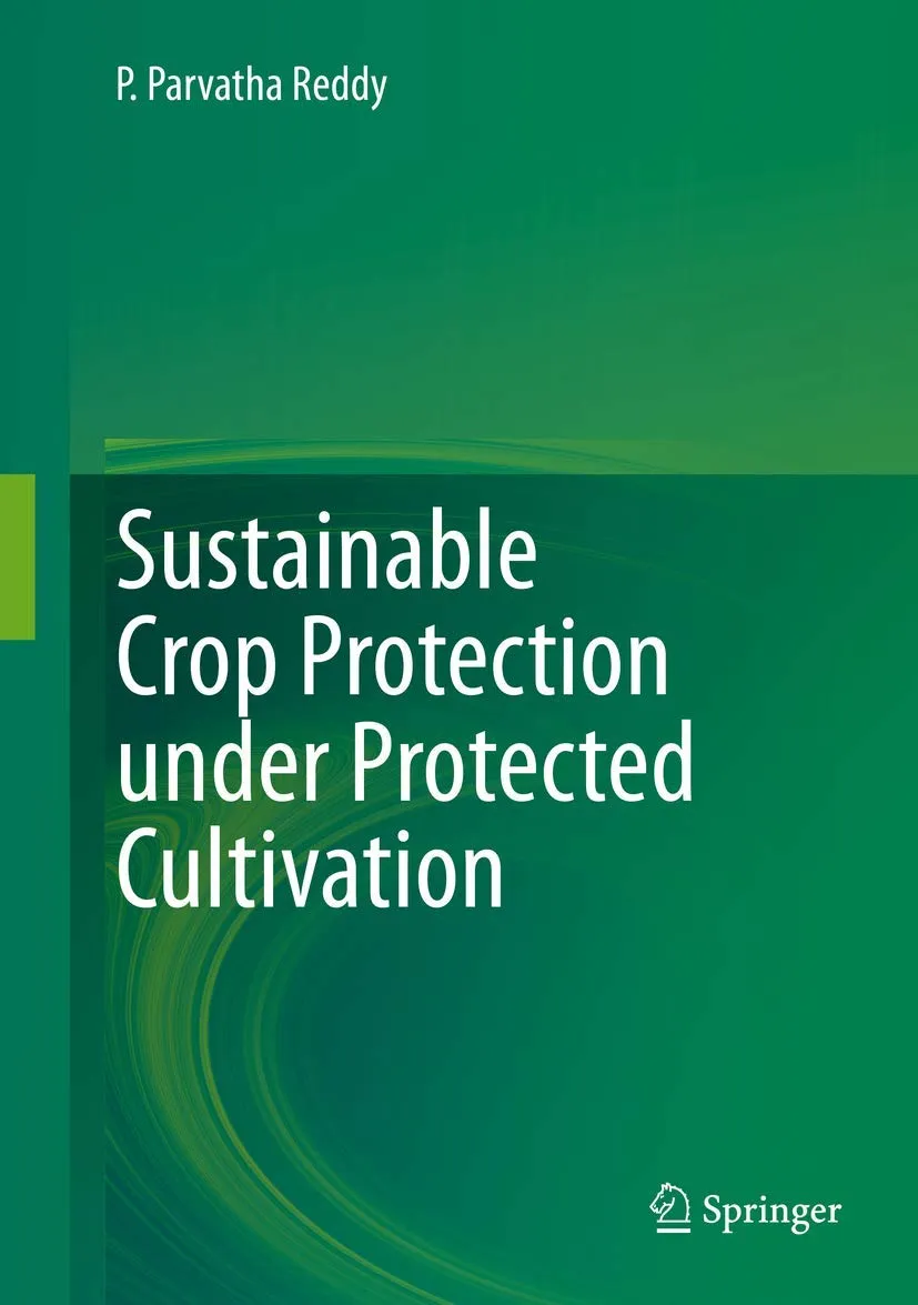 Sustainable Crop Protection under Protected Cultivation | Hardcover